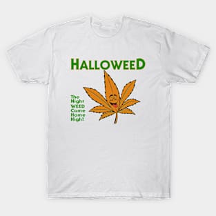 Halloweed - Halloween Cannabis Parody - 420 T-Shirt